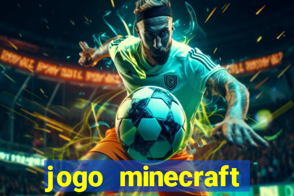 jogo minecraft pocket edition